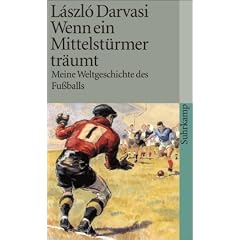 Wenn ein Mittelst�rmer tr�umt: Meine Weltgeschichte des Fu�balls (suhrkamp taschenbuch)