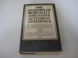 The analysis of mortality and other actuarial statistics