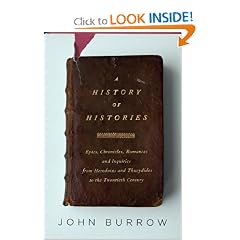 A History of Histories: Epics, Chronicles, Romances and Inquiries from Herodotus and Thucydides to the Twentieth Century