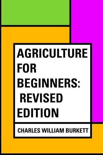 Agriculture for Beginners: Revised Edition