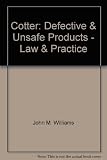 Defective and unsafe products : law and practice