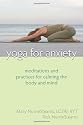 Yoga for Anxiety: Meditations and Practices for Calming the Body and Mind