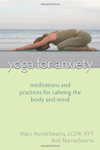 Yoga for Anxiety: Meditations and Practices for Calming the Body and Mind Book Image