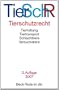 Tierschutzrecht: Tierhaltung, Tiertransport, Schlachttiere, Versuchstiere: Tierhaltung, Tiertransport, Schlachttiere, Versuchstiere, Rechtsstand: voraussichtlich Mai 2013