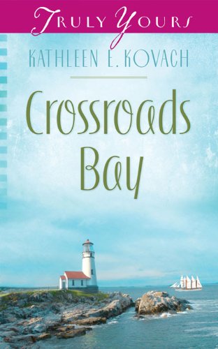 Crossroads Bay (Truly Yours Digital Editions Book 894)