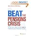 Beat the Pensions Crisis: What You Need to Do Now to Improve Your Financial Future: The Secret of Financial Security (Financial Times Series)
