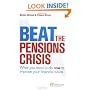 Beat the Pensions Crisis: What You Need to Do Now to Improve Your Financial Future: The Secret of Financial Security (Financial Times Series)