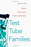 Test Tube Families: Why the Fertility Market Needs Legal Regulation
