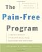 The Pain-Free Program: A Proven Method to Relieve Back, Neck, Shoulder, and Joint Pain