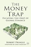 The money trap : escaping the grip of global finance