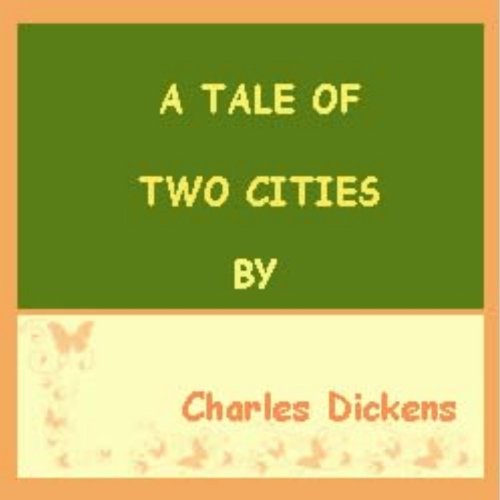 A TALE OF TWO CITIES By Charles Dickens [Illustrated]