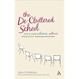 De-Cluttered School: How to create a cleaner, calmer and greener learning environment