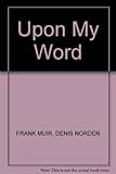 Upon my word! : more stories from 'My word!' ...