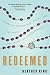 Redeemed: Stumbling Toward God, Sanity, and the Peace That Passes All Understanding