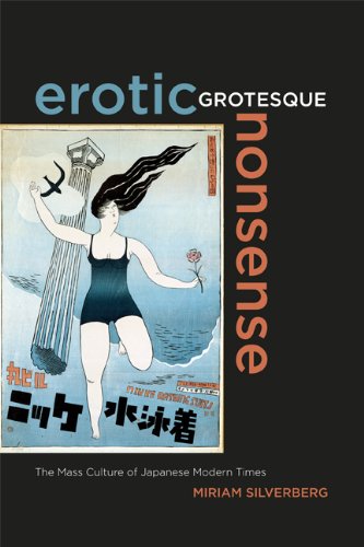 Erotic Grotesque Nonsense: The Mass Culture of Japanese Modern Times (Asia Pacific Modern)