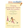 Warum Franz�sische Frauen nicht dick werden: Das Geheimnis genussvollen Essens/Schlank und gl�cklich durch das Jahr