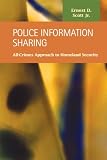 Police Information Sharing: All-crimes Approach to Homeland Security (Criminal Justice: Recent Scholarship) (Criminal Justice: Recent Scholarship)