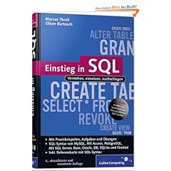 Einstieg in SQL: Inkl. SQL Syntax von MySQL, Access, SQL Server, Oracle, PostgrSQL, DB2 und Firebird: Vertsehen, einsetzen, nachschlagen. Inkl. SQL ... DB2 und Firebird (Galileo Computing)