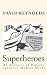 Superheroes: An Analysis of Popular Culture's Modern Myths