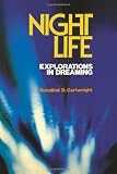 Night Life: Explorations in Dreams