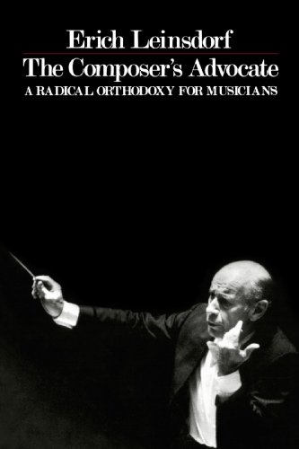 The Composer's Advocate: A Radical Orthodoxy for Musicans