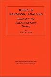 Topics in Harmonic Analysis Related to the Littlewood-Paley Theory. (AM-63) (Annals of Mathematics Studies)