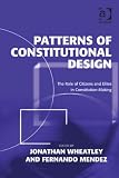 Patterns of constitutional design : the role of citizens and elites in constitution-making