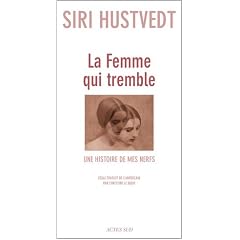La femme qui tremble : Une histoire de mes nerfs