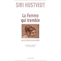 La femme qui tremble : Une histoire de mes nerfs