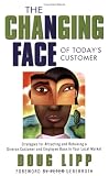 The Changing Face of Today s Customer: Strategies for Attracting and Retaining a Diverse Customer and Employee Base In Your Local Market