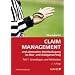 Claim Management und alternative Streitbeilegung im Bau- und Anlagenvertrag: Claim-Management 1. Grundlagen und Methoden. (�sterreichisches Recht): TEIL 1