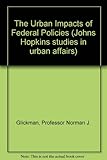 The urban impacts of federal policies