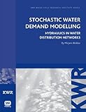 Stochastic water demand modelling : hydraulics in water distribution networks