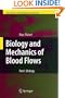 Biology and Mechanics of Blood Flows: Part I: Biology (CRM Series in Mathematical Physics) (Pt. 1)
