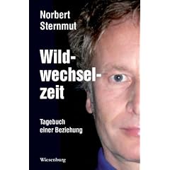 Wildwechselzeit: Tagebuch einer Beziehung