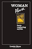 Woman Abuse: Facts Replacing Myths (Suny Series in Transpersonal and Humanistic Psychology)