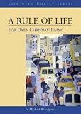 A rule of life : for daily Christian living