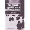 The GI War Against Japan: American Soldiers in Asia and the Pacific During World War II