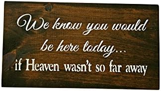 In Loving Memory We Know you would be here today if heaven wasn't so far Table Sign Rustic Wedding Wood Sign Wooden Signs Custom Sign (Dark Walnut)
