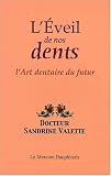Revue Editions Le Mercure Dauphinois  / L'Eveil de nos dents : L'Art dentaire du futur