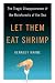 Let Them Eat Shrimp: The Tragic Disappearance of the Rainforests of the Sea Image of Let Them Eat Shrimp: The Tragic Disappearance of the Rainforests of the Sea