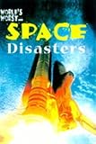 World's worst- space disasters