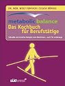metabolic balance Das Kochbuch f&uuml;r Berufst&auml;tige: Schnelle und kreative Rezepte zum Abnehmen - auch f&uuml;r unterwegs