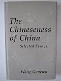 The Chineseness of China : selected essays