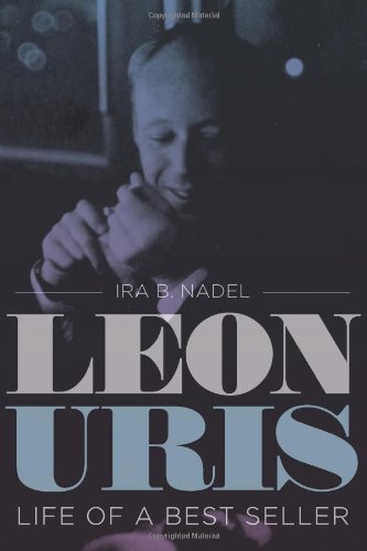 Leon Uris: Life of a Best Seller (Jewish Life, History, and Culture) (Jewish History, Life, and Culture)