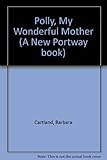 Polly : my wonderful mother
