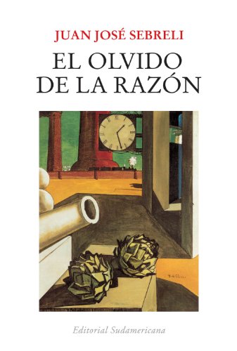 El olvido de la razón (Spanish Edition)