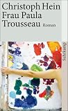Frau Paula Trousseau: Roman (suhrkamp taschenbuch) - Christoph Hein
