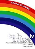 Be Do Have TV Goal Setting Life Coaching Session