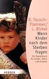 Produkt-Bild: Wenn Kinder nach dem Sterben fragen: Ein Begleitbuch f&uuml;r Kinder, Eltern und Erzieher (HERDER spektrum)